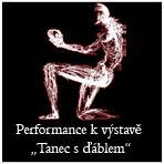 Performance k výstavě 'Tanec s ďáblem'